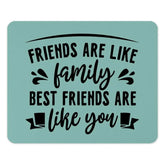 Friends Like Family Mouse Pad, Best Friend Gift, Friendship Quote Desk Decor, Office Mousepad, Inspirational Present, Colleague - Tawshia